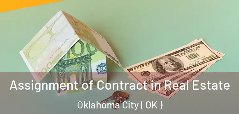  Assignment of Contract in Real Estate Oklahoma City ( OK )