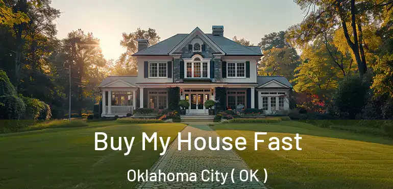  Buy My House Fast Oklahoma City ( OK )