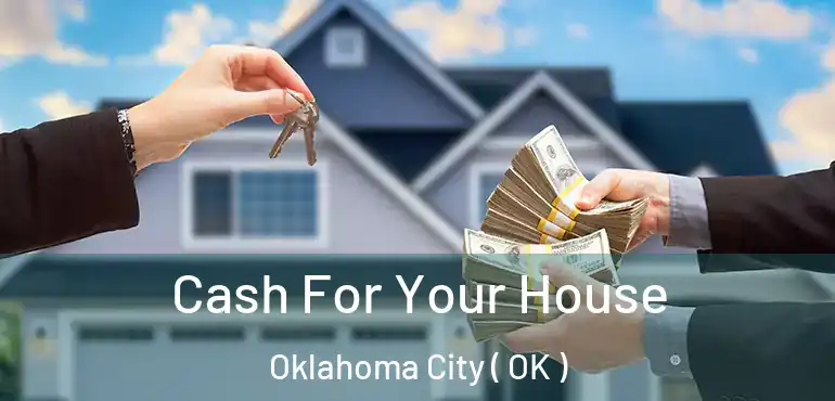  Cash For Your House Oklahoma City ( OK )
