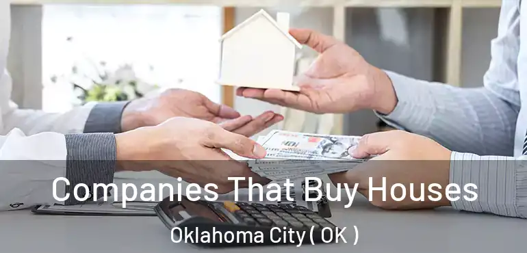  Companies That Buy Houses Oklahoma City ( OK )