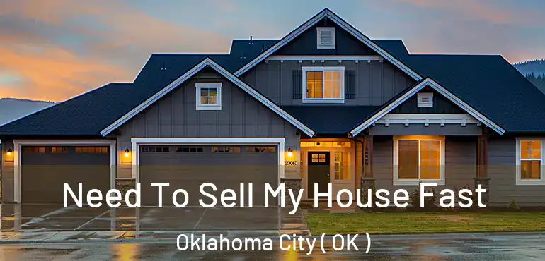  Need To Sell My House Fast Oklahoma City ( OK )