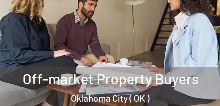  Off-market Property Buyers Oklahoma City ( OK )