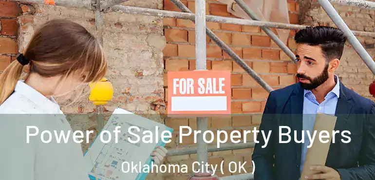  Power of Sale Property Buyers Oklahoma City ( OK )