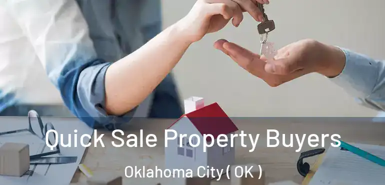  Quick Sale Property Buyers Oklahoma City ( OK )