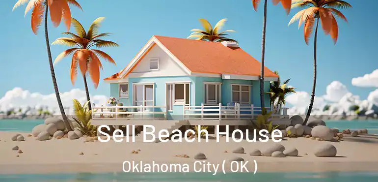  Sell Beach House Oklahoma City ( OK )