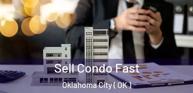  Sell Condo Fast Oklahoma City ( OK )