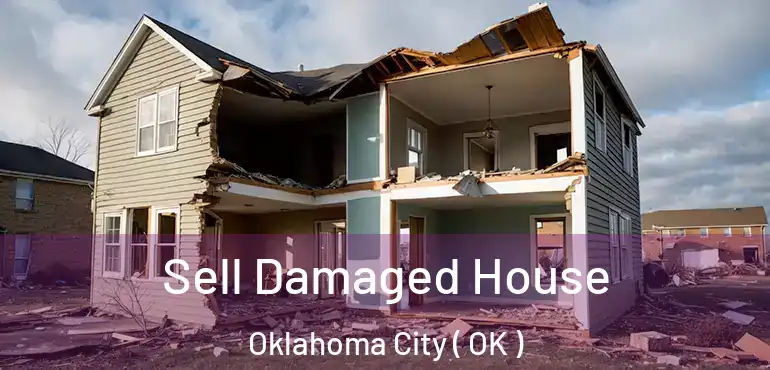  Sell Damaged House Oklahoma City ( OK )