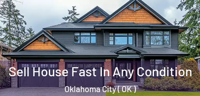  Sell House Fast In Any Condition Oklahoma City ( OK )