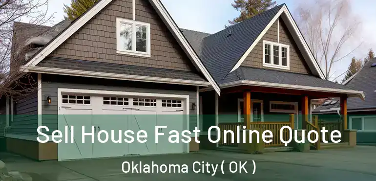  Sell House Fast Online Quote Oklahoma City ( OK )
