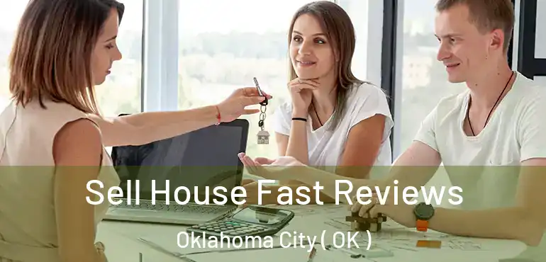  Sell House Fast Reviews Oklahoma City ( OK )