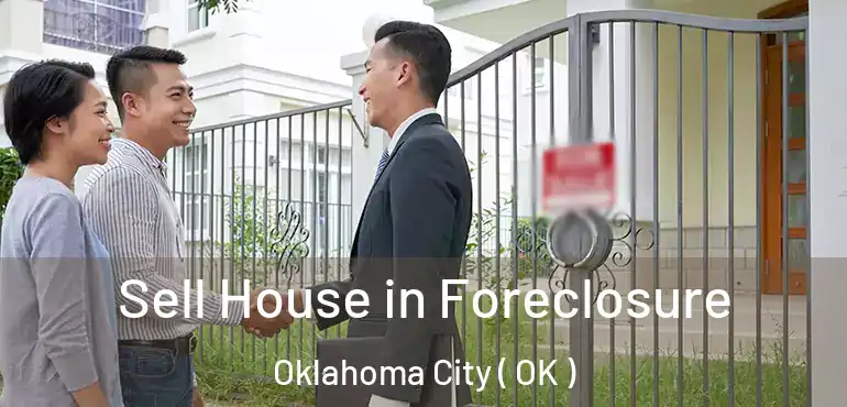  Sell House in Foreclosure Oklahoma City ( OK )