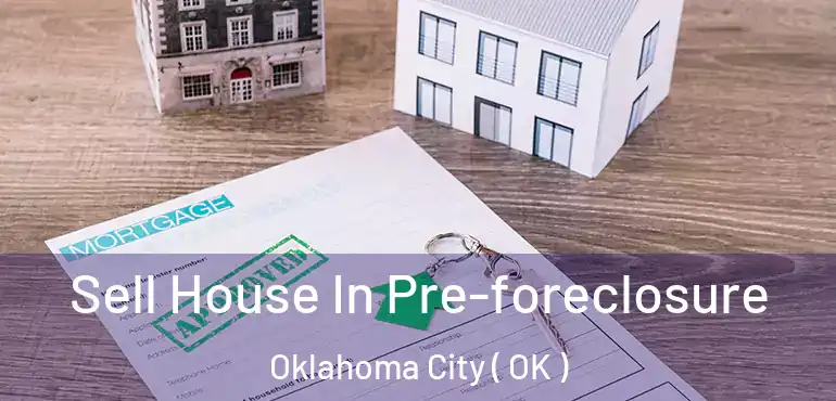  Sell House In Pre-foreclosure Oklahoma City ( OK )
