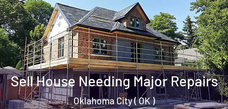  Sell House Needing Major Repairs Oklahoma City ( OK )