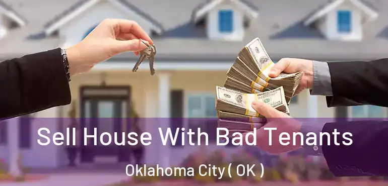  Sell House With Bad Tenants Oklahoma City ( OK )