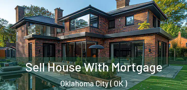  Sell House With Mortgage Oklahoma City ( OK )