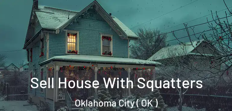  Sell House With Squatters Oklahoma City ( OK )