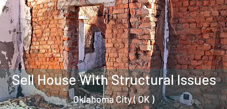  Sell House With Structural Issues Oklahoma City ( OK )
