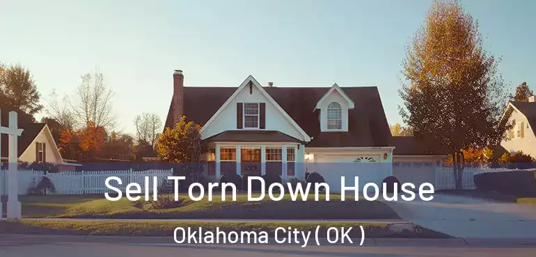  Sell Torn Down House Oklahoma City ( OK )