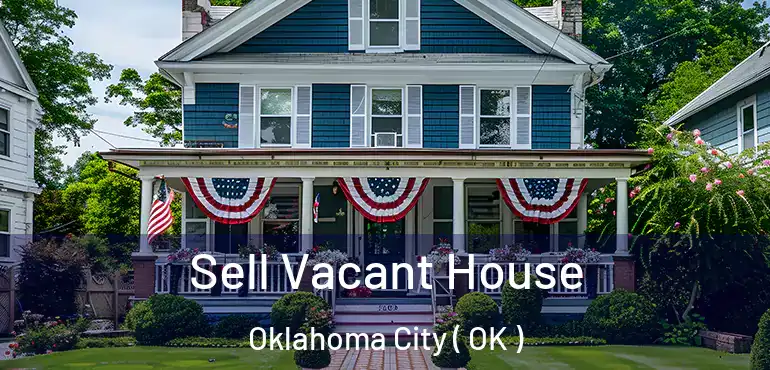  Sell Vacant House Oklahoma City ( OK )