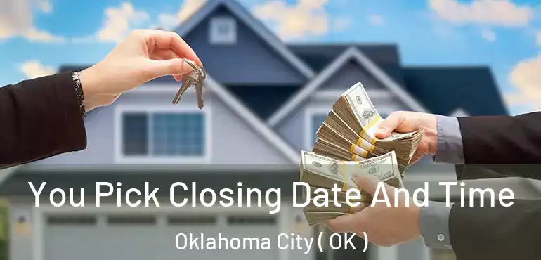  You Pick Closing Date And Time Oklahoma City ( OK )